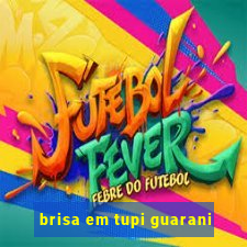 brisa em tupi guarani